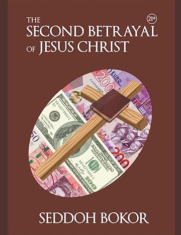 the second betrayal of jesus christ 1st edition seddoh bokor b0c65bbpdh, 979-8223735960
