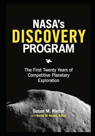 nasas discovery program the first twenty years of competitive planetary exploration 1st edition national