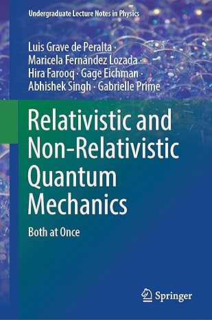 relativistic and non relativistic quantum mechanics both at once 1st edition luis grave de peralta ,maricela