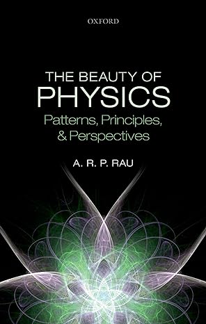the beauty of physics patterns principles and perspectives 1st edition a r p rau 0198709919, 978-0198709916