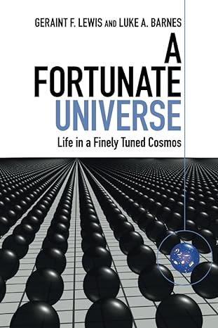 a fortunate universe new edition geraint f lewis 110874740x, 978-1108747400