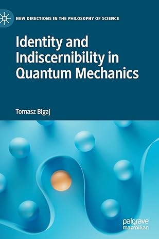 identity and indiscernibility in quantum mechanics 1st edition tomasz bigaj 3030748693, 978-3030748692