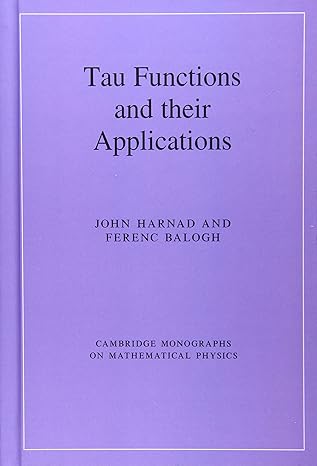tau functions and their applications 1st edition john harnad ,ferenc balogh 1108492681, 978-1108492683