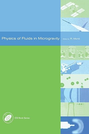 physics of fluids in microgravity 1st edition rodolfo monti 0415275814, 978-0415275811