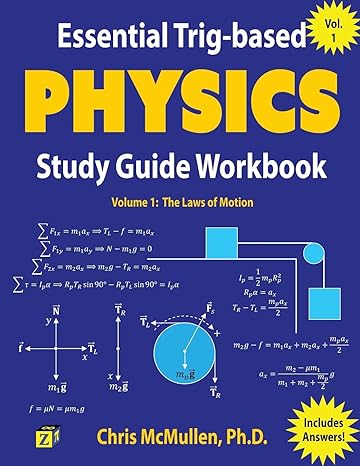 essential trig based physics study guide workbook the laws of motion 1st edition chris mcmullen 1941691145,