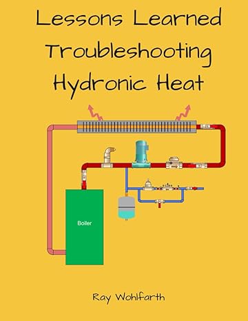 lesson learned troubleshooting hydronic heating systems 1st edition ray wohlfarth b0d28rmvz3, 979-8321338094