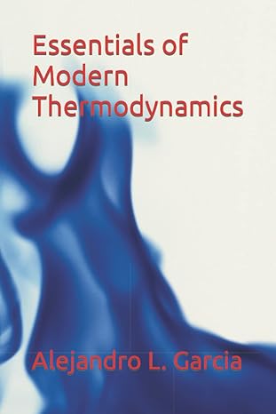 essentials of modern thermodynamics 1st edition alejandro l garcia b0bf381zn3, 979-8351570761