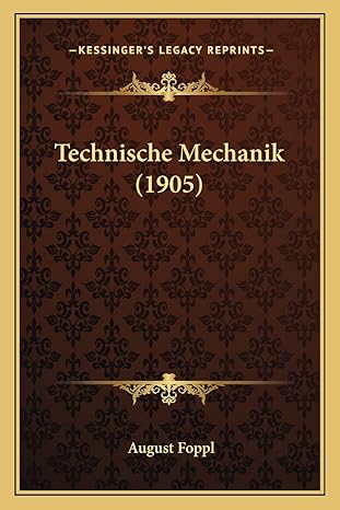 technische mechanik 1st edition august foppl 1164943383, 978-1164943389