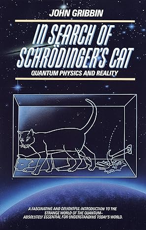 in search of schrodingers cat quantum physics and reality 1st edition john gribbin 0553342533, 978-0553342536
