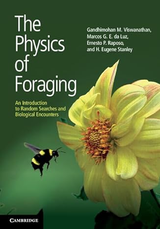 the physics of foraging an introduction to random searches and biological encounters 1st edition gandhimohan