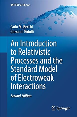 an introduction to relativistic processes and the standard model of electroweak interactions 2nd edition