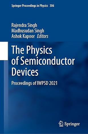 the physics of semiconductor devices proceedings of iwpsd 2021 2024th edition rajendra singh ,madhusudan