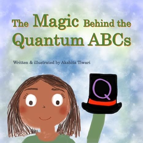 the magic behind the quantum abcs 1st edition akshita tiwari b0cvv9ypk7, 979-8876376060