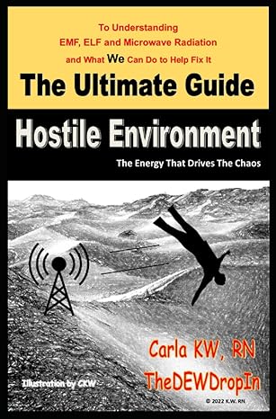 hostile environment the energy that drives the chaos the ultimate guide to understanding emf elf and