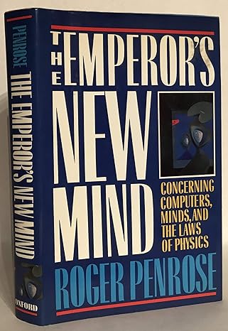 the emperors new mind concerning computers minds and the laws of physics 1st edition roger penrose ,martin