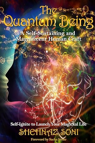 quantum being a self sustaining and magnificent human craft 1st edition shehnaz soni 1958405183,