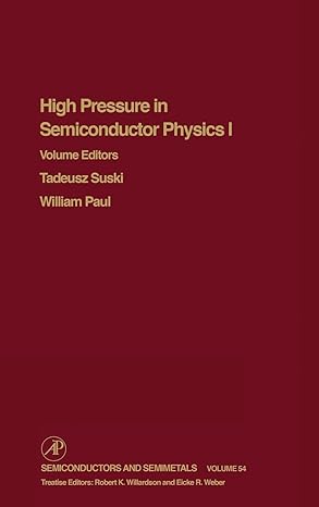 high pressure semiconductor physics i 1st edition william paul ,tadeusz suski ,r k willardson ,eicke r weber