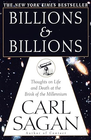 billions and billions thoughts on life and death at the brink of the millennium 1st edition carl sagan