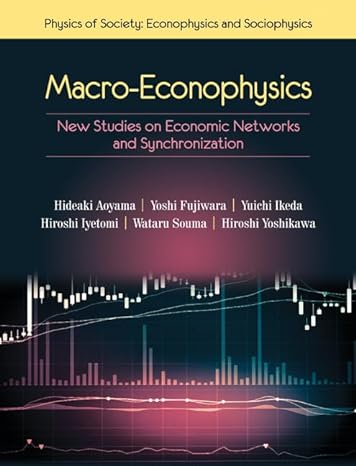 macro econophysics new studies on economic networks and synchronization 1st edition hideaki aoyama ,yoshi