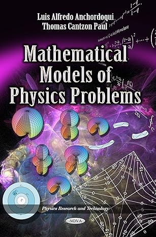 mathematical models of physics problems uk edition luis alfredo anchordoqui ,thomas cantzon paul 1626186006,