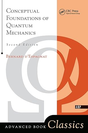 conceptual foundations of quantum mechanics 2nd edition bernard d'espagnat 0367091690, 978-0367091699