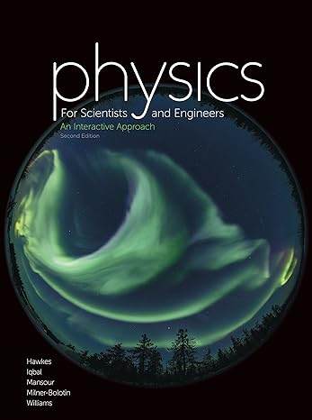 physics for scientists and engineers an interactive approach 2nd edition robert hawkes javed iqbal firas