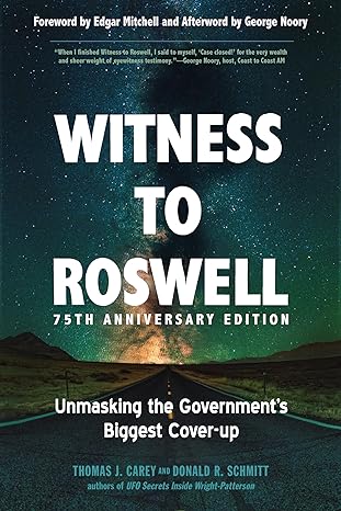 witness to roswell 75th   unmasking the governments biggest cover up 1st edition thomas j carey ,donald r
