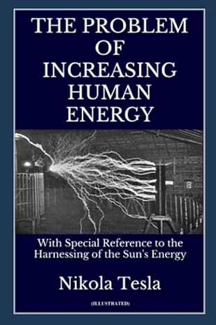 the problem of increasing human energy 1st edition nikola tesla b08dbhcz2w, 979-8668027521