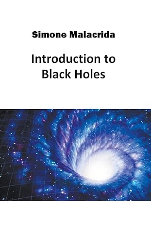 introduction to black holes 1st edition simone malacrida b0br9vftt5, 979-8215097885