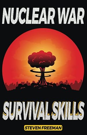 nuclear war survival skills book the ultimate guide to prepping for radiation protection water food shelter