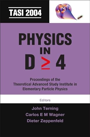 physics in d 4 tasi 2004 proceedings of the theoretical advanced study institute in elementary particle