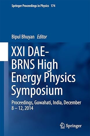 xxi dae brns high energy physics symposium proceedings guwahati india december 8 12 2014 1st edition bipul