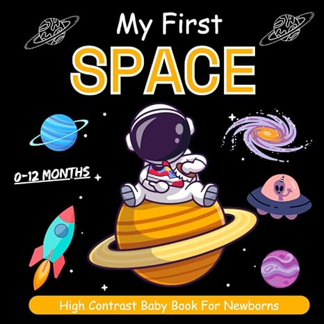 my first space high contrast baby book for newborns 0 12 months cute black and white high contrast images to