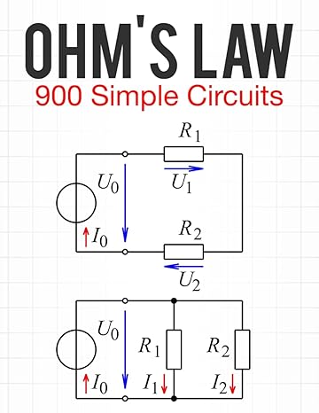 ohms law workbook 900 simple practice problems resistors in series and parallel circuits resistance voltage