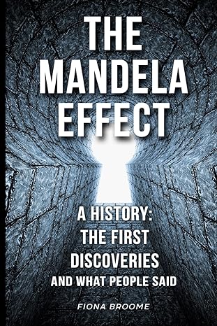 the mandela effect a history the first discoveries and what people said 1st edition fiona broome 1889157104,