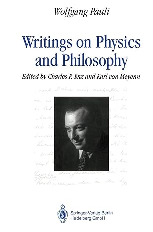 writings on physics and philosophy 1994th edition wolfgang pauli ,charles p enz ,karl v meyenn ,r schlapp