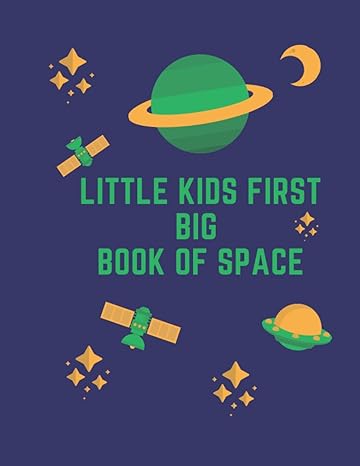 little kids first big book of space 1st edition raouf book b091n15bkv, 979-8732387155