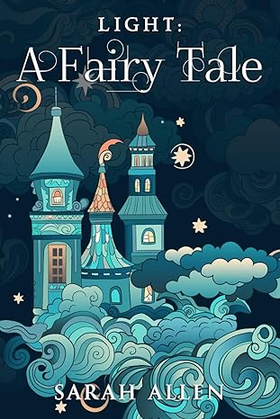 light a fairy tale 1st edition sarah allen b09xyxpwnh, 979-8447198039
