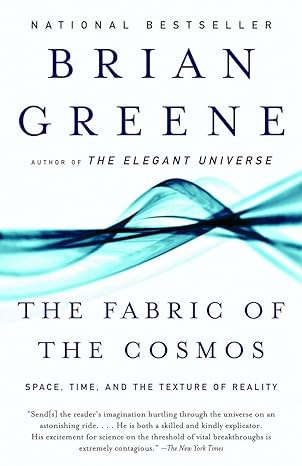 the fabric of the cosmos space time and the texture of reality 1st edition brian greene 0375727205,