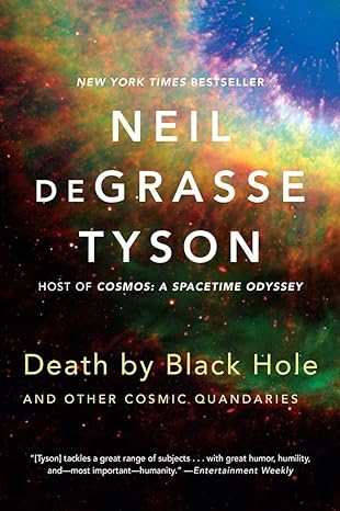 death by black hole and other cosmic quandaries 1st edition neil degrasse tyson 039335038x, 978-0393350388