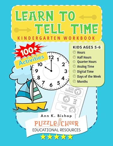 learn to tell time kindergarten workbook kids ages 5 6 practice hours half hours quarter hours days and