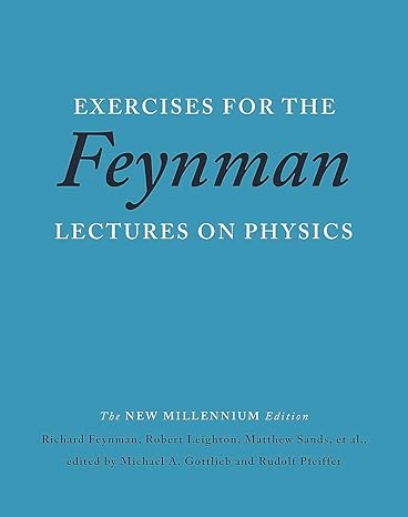 exercises for the feynman lectures on physics new millennium edition richard p feynman ,robert b leighton