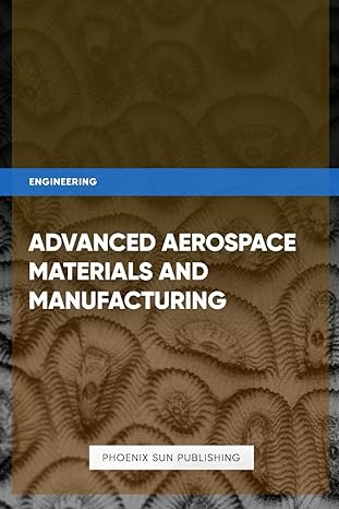 advanced aerospace materials and manufacturing 1st edition ps publishing b0cvtkf872, 979-8879822724