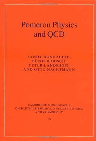 pomeron physics and qcd 2276th edition sandy donnachie ,gunter dosch ,peter landshoff ,otto nachtmann
