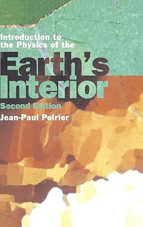 introduction to the physics of the earths interior 2nd edition jean paul poirier 052166313x, 978-0521663137