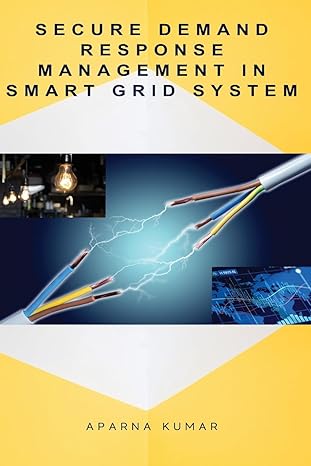 secure demand response management in smart grid system 1st edition aparna kumar b0c2wc3csm, 979-8889951476