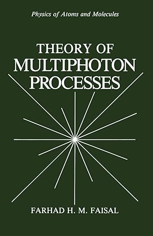 theory of multiphoton processes 1987th edition farhad h m faisal 0306423170, 978-0306423178