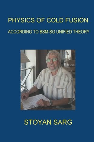 physics of cold fusion according to bsm sg unified theory 1st edition stoyan sarg b09mcdwgzm, 979-8775552930