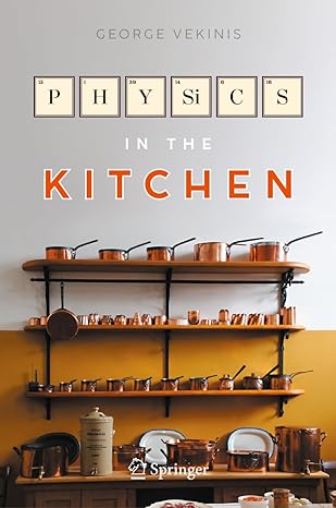 physics in the kitchen 1st edition george vekinis 3031344065, 978-3031344060