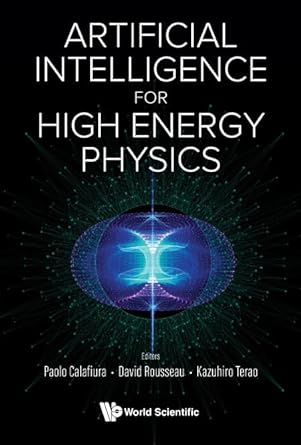 artificial intelligence for high energy physics 1st edition paolo calafiura ,david rousseau ,kazuhiro terao